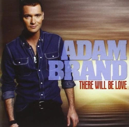 There Will Be Love - Adam Brand : cd